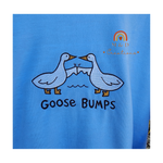 Goose Bumps  Crewneck